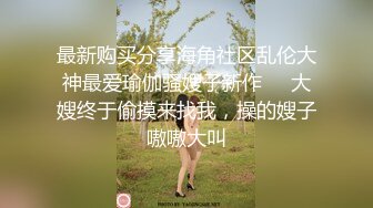 连衣碎花裙性感美女与男友旅游入驻酒店洗个鸳鸯浴休息一晚打晨炮小伙花样不少边拍边干妹子叫的爽