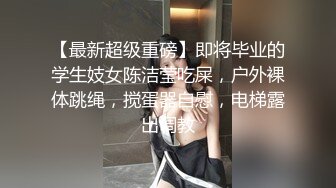 偷拍怀孕小姨子 豪乳翘挺床边深喉口交 忍不住偷情诱惑直接插入湿润小穴干一炮 无套抽插直接内射中出 高清源码录制