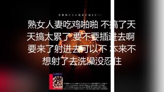 STP26436 全网商K偷拍独家 2000包间干漂亮小姐姐 前凸后翘浪劲十足 沙发高跟啪啪激情无限