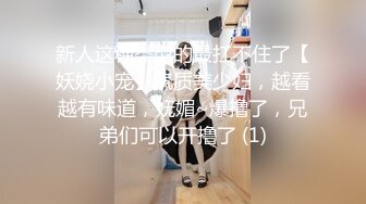 XK8120.小哇.《口爆醉酒的大姨子》人人都艹大姨子.星空无限传媒