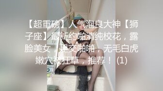 00后母狗女友露脸做爱