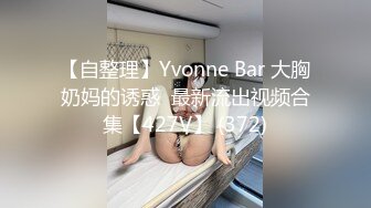 4-24新流出酒店偷拍 猴急小哥女友洗完澡出来就迫不及待的掀裙子研究下体啪啪