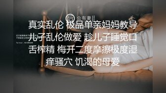 E奶爆乳妹子和小鲜肉宾馆开房啪啪,无套多姿势抽插,激情浪叫,最后口暴裹射