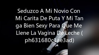 Seduzco A Mi Novio Con Mi Carita De Puta Y Mi Tanga Bien Sexy Para Que Me Llene La Vagina De Leche (ph631680c1ae3ad)