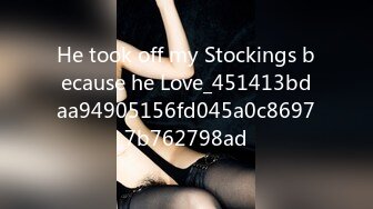 He took off my Stockings because he Love_451413bdaa94905156fd045a0c86977b762798ad